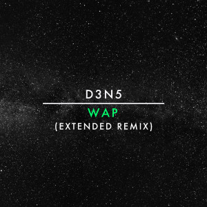 ดาวน์โหลดและฟังเพลง Wap (Extended Remix) (Explicit) (Extended Remix|Explicit) พร้อมเนื้อเพลงจาก D3N5