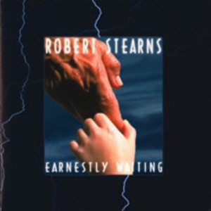 Robert Stearns的專輯Earnestly Waiting