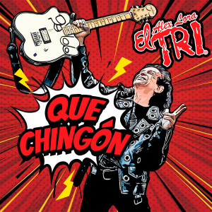 El Tri的專輯Que Chingón