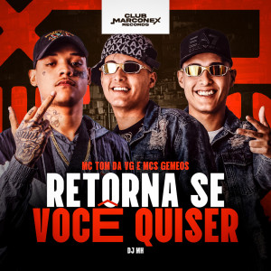 ดาวน์โหลดและฟังเพลง Retorna Se Você Quiser (Explicit) พร้อมเนื้อเพลงจาก mc tom da VG