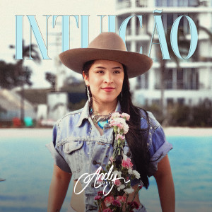 收聽Andy Flores的INTUIÇÃO歌詞歌曲