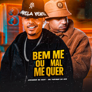 Lekinho no Beat的專輯Bem Me Quer ou Mal Me Quer (Explicit)