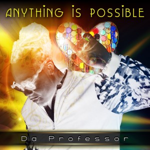Listen to Anything Is Possible song with lyrics from Da Professor