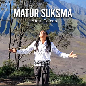 Listen to Matur Suksma song with lyrics from Nanoe Biroe