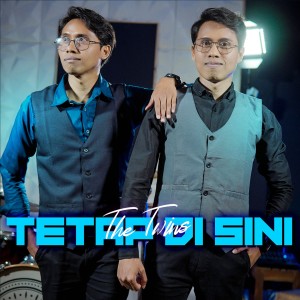 Listen to Tetap Di Sini song with lyrics from The Twins