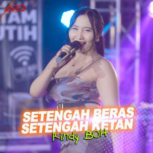 收听Rindy BOH的Setengah Beras Setengah Ketan歌词歌曲
