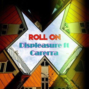 Displeasure的專輯Roll On (Acrisio Remix)