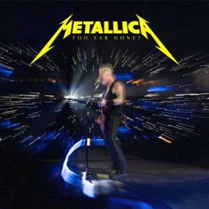 ดาวน์โหลดและฟังเพลง Too Far Gone? (Live at MetLife Stadium, East Rutherford, NJ – August 6, 2023) พร้อมเนื้อเพลงจาก Metallica