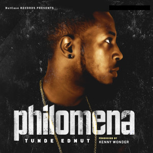 Listen to Philomena song with lyrics from Tunde Ednut