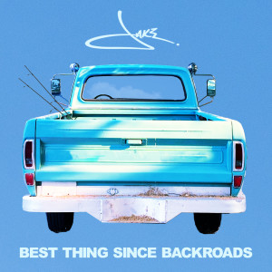 Listen to Best Thing Since Backroads song with lyrics from Jake Owen