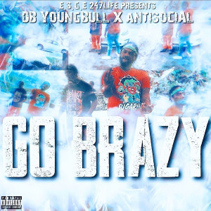 ดาวน์โหลดและฟังเพลง Go Brazy (Explicit) พร้อมเนื้อเพลงจาก DB YOUNGBULL