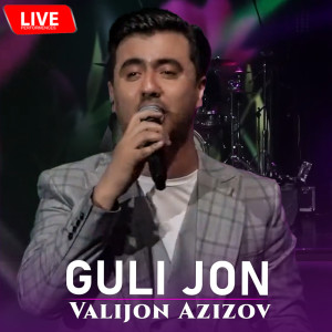 Listen to Guli jon (Live) song with lyrics from Valijon Azizov
