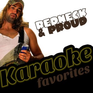 Concrete Encore的專輯Redneck & Proud: Karaoke Favorites