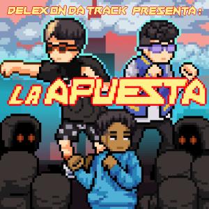 ดาวน์โหลดและฟังเพลง La apuesta (Explicit) พร้อมเนื้อเพลงจาก Delex on da track