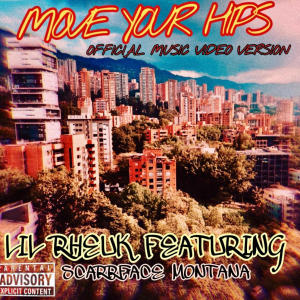 อัลบัม MOVE YOUR HIPS (feat. Scarrface Montana) [Explicit] ศิลปิน Lil Rheuk