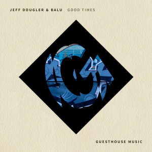 ดาวน์โหลดและฟังเพลง Goodtimes พร้อมเนื้อเพลงจาก Jeff Dougler & Balu