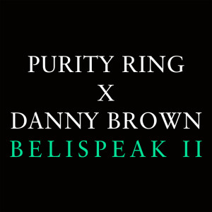 Listen to Belispeak II song with lyrics from Purity Ring