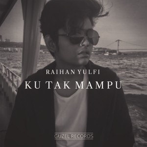 Album Ku Tak Mampu from Raihan Yulfi