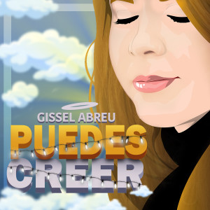 收聽Gissel Abreu的Puedes Creer歌詞歌曲