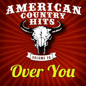 ดาวน์โหลดและฟังเพลง Over You พร้อมเนื้อเพลงจาก American Country Hits