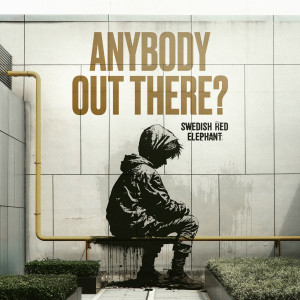 收聽Swedish Red Elephant的Anybody Out There?歌詞歌曲