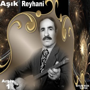 Aşık Reyhani的專輯Aşık Reyhani, Vol. 1