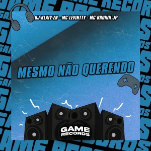 Listen to Mesmo Eu Não Querendo (Explicit) song with lyrics from DJ Klaiv ZN