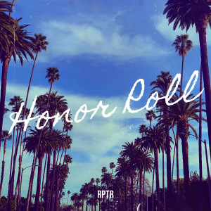 Listen to Honor Roll (Explicit) song with lyrics from RPTR