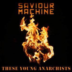 Album Saviour Machine from These Young Anarchists