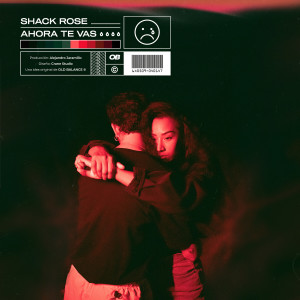 Album Ahora Te Vas (Explicit) from Shack Rose