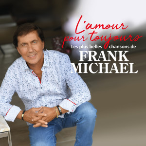 อัลบัม L'amour pour toujours (Les plus belles chansons de Frank Michael) ศิลปิน Frank Michael
