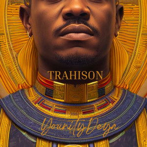 Listen to TRAHISON song with lyrics from Younity Deya