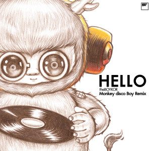 อัลบัม Hello (Monkey Disco Boy Remix) ศิลปิน theBOYKOR