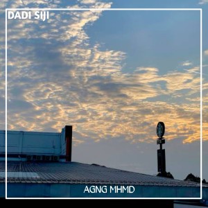 Listen to DADI SIJI song with lyrics from AGNGMHMD