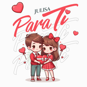 Listen to Para Ti song with lyrics from Julisa