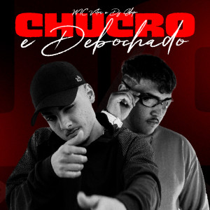 收聽MC Vitor的Chucro e Debochado (Explicit)歌詞歌曲