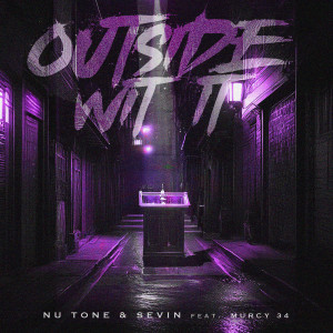 收听Nu Tone的Outside Wit It歌词歌曲