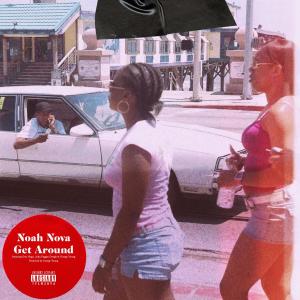 NoAh NoVa的專輯GET AROUND (feat. DON HUGO, JOHN FUGGIN DOUGH & GEORGE YOUNG) (Explicit)
