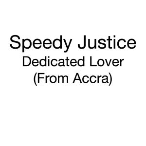 Speedy Justice的專輯Dedicated Lover (From Accra)