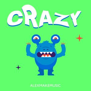 Listen to Crazy song with lyrics from Alex Makemusic
