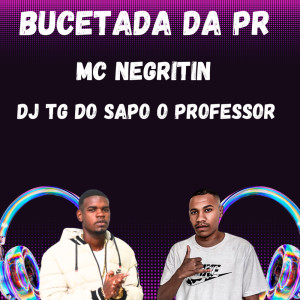 Album BUCETADA DA PR (Explicit) from MC Negritin