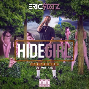 Ericstatz的專輯Hide Girl 2 (feat. DJ Mustard) - Single
