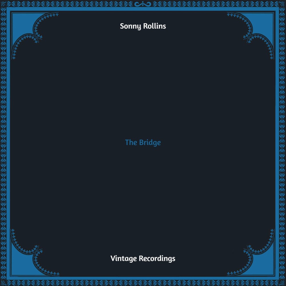 The Bridge (Hq remastered) (Explicit)