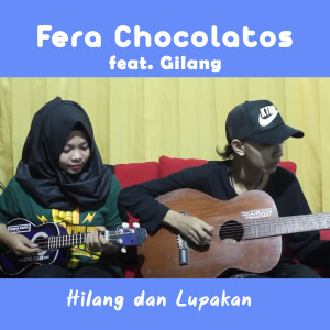 Dengarkan lagu Pergi Hilang Dan Lupakan nyanyian Fera Chocolatos dengan lirik