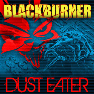 ดาวน์โหลดและฟังเพลง Dust Eater (Ecstract Dubstep Remix) พร้อมเนื้อเพลงจาก Blackburner