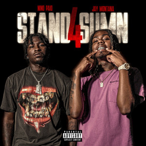 Jay Montana的專輯Stand 4 Sumn (feat. Nino Paid) [Explicit]