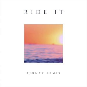 收聽PJONAX的Ride It (PJONAX Remix) (其他)歌詞歌曲