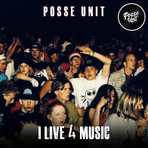 收聽Posse Unit的I Live 4 Music歌詞歌曲