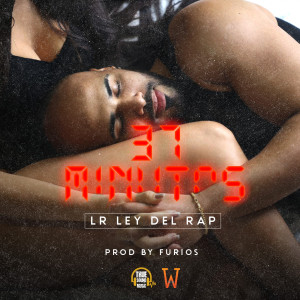 LR Ley Del Rap的專輯37 minutos (Explicit)