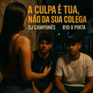 收聽DJ Camponês 22的A culpa é tua não da sua colega (Explicit)歌詞歌曲